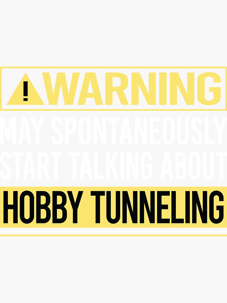 "Warning About Hobby Tunneling" Sticker for Sale by WrightTrouble