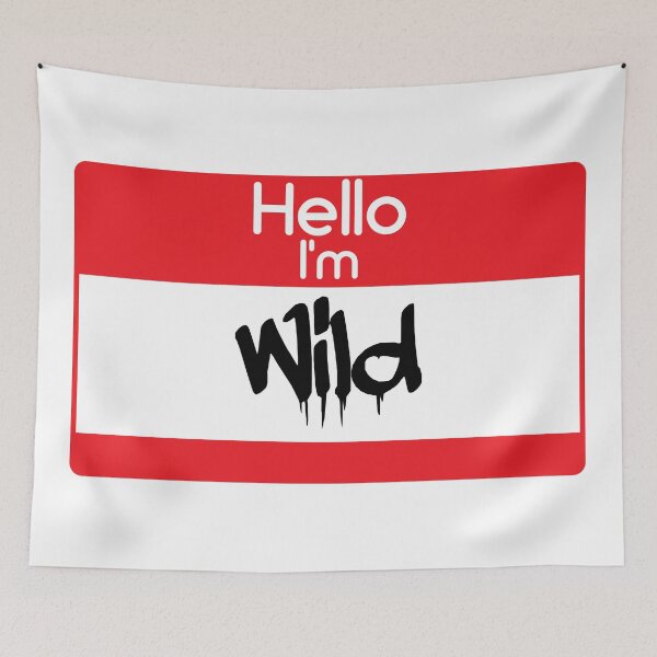 Item preview, Hello i'm Wild designed and sold by 47T-Shirts.