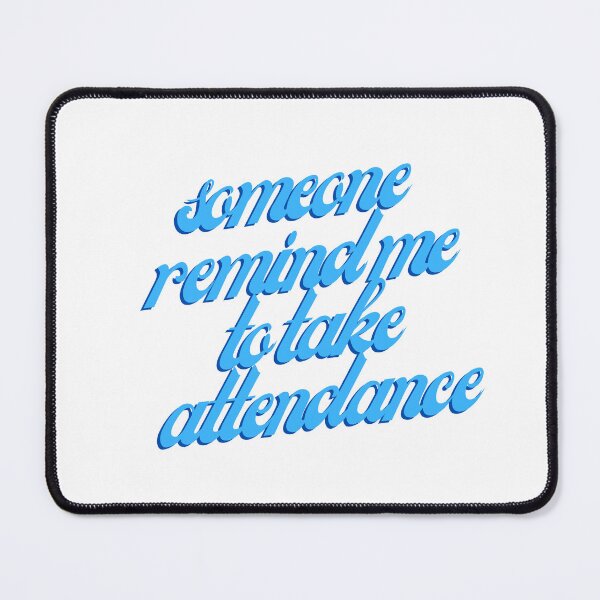 Item preview, Someone remind me to take attendance. designed and sold by GamersLands.