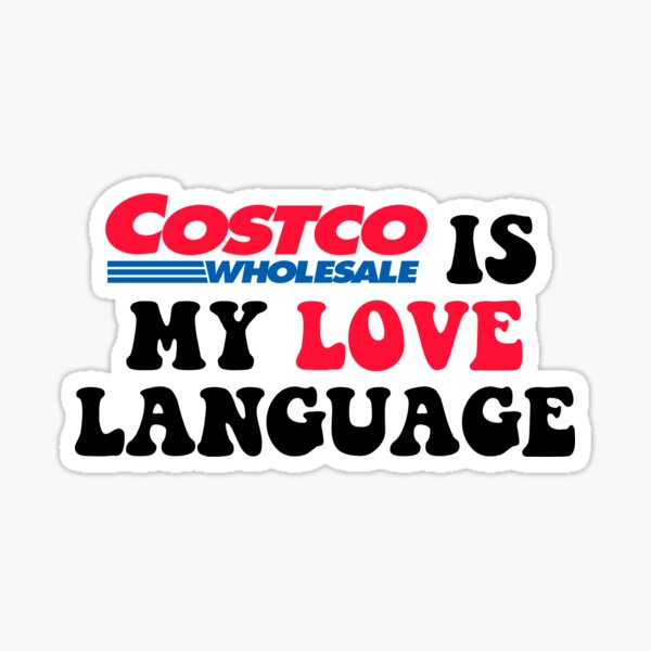 "Costco Is my Love Language" Sticker for Sale by lorxllan Redbubble