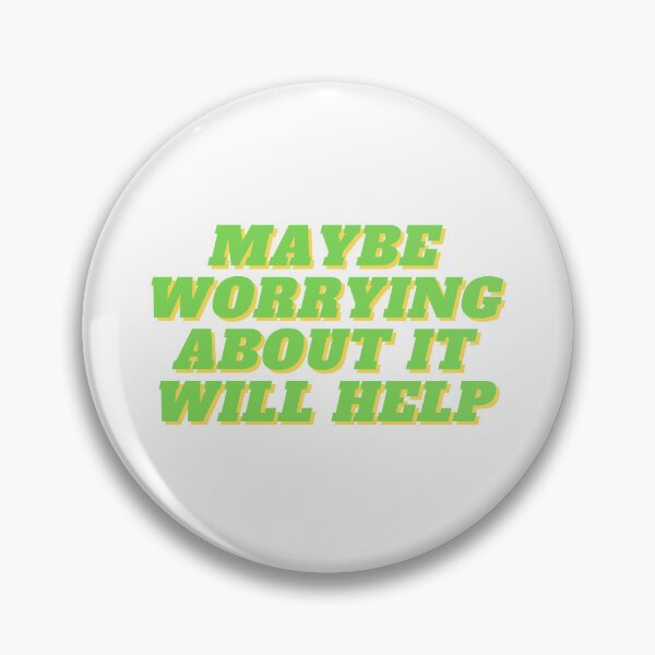 Item preview, Maybe worrying about it will help designed and sold by GamersLands.