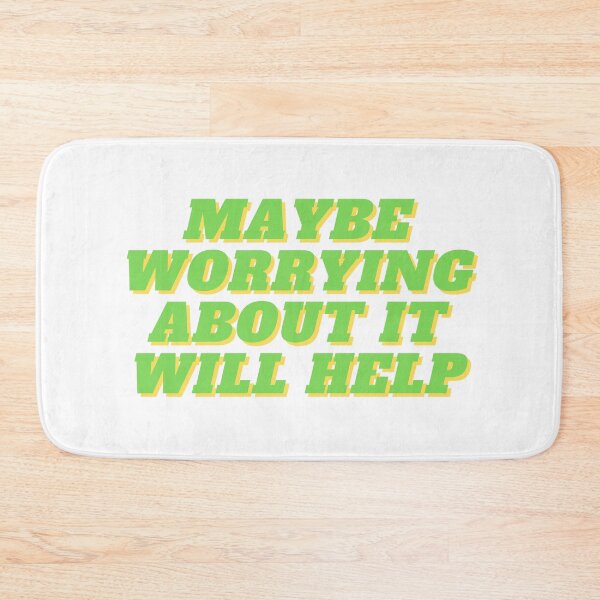 Item preview, Maybe worrying about it will help designed and sold by GamersLands.