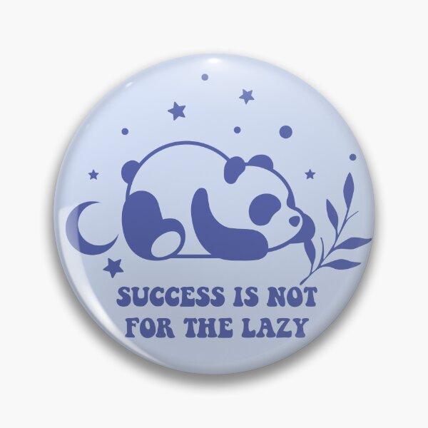 Item preview, Cute Panda Success Is Not For The Lazy designed and sold by bolimj.