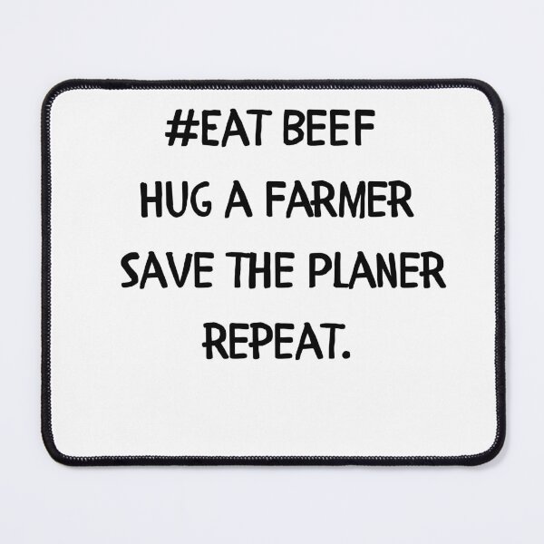 Item preview, EaT BeeF Hug a Farmer Save the Planer Repeat / Graphic Novelty Sarcastic Funny T Shirt designed and sold by FRANI-ART.