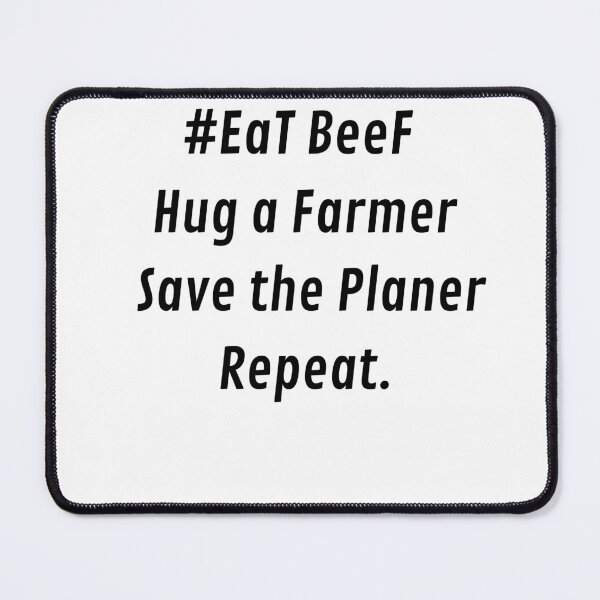 Item preview, EaT BeeF Hug a Farmer Save the Planer Repeat / Graphic Novelty Sarcastic Funny T Shirt designed and sold by FRANI-ART.