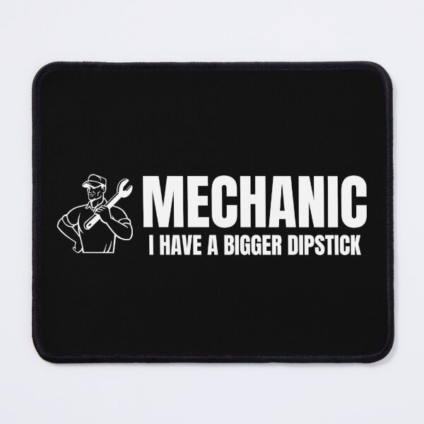 Item preview, Mechanic- I have a bigger dipstick designed and sold by DesignsByDaddy.