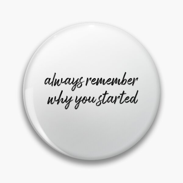 Item preview, always remember why you started designed and sold by lunacarter.