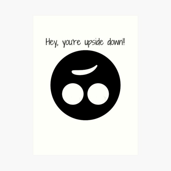 "Hey, you're upside down face with rolling eyes emoji" Art Print for Sale by umaiart Redbubble