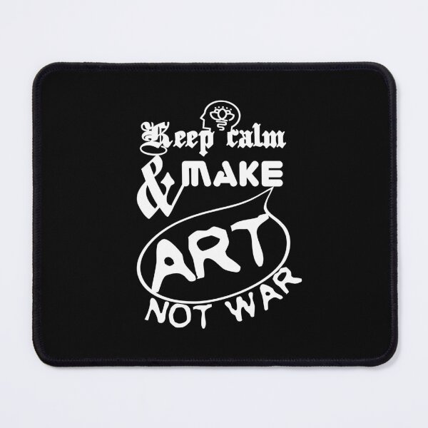 Item preview, Keep calm and make art not war.,,v5.  designed and sold by Chakilogy.