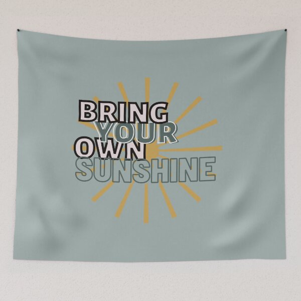 Item preview, Bring Your Own Sunshine designed and sold by pixelposture.