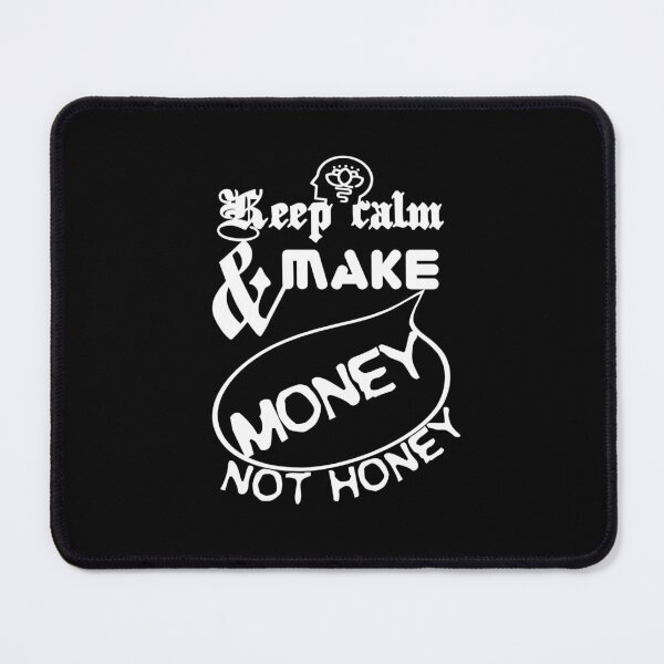 Item preview, Keep calm and make money not honey,,v6.  designed and sold by Chakilogy.