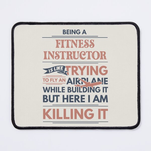 Item preview, Being A Fitness Instructor Is Like Trying To Fly An Airplane While Building It But Here I Am Killing It Funny Gift idea Fitness Instructor designed and sold by Mmmm3344.