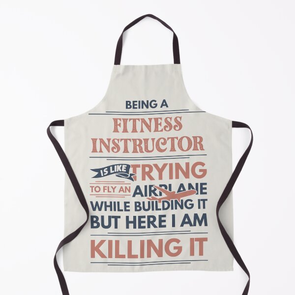 Item preview, Being A Fitness Instructor Is Like Trying To Fly An Airplane While Building It But Here I Am Killing It Funny Gift idea Fitness Instructor designed and sold by Mmmm3344.