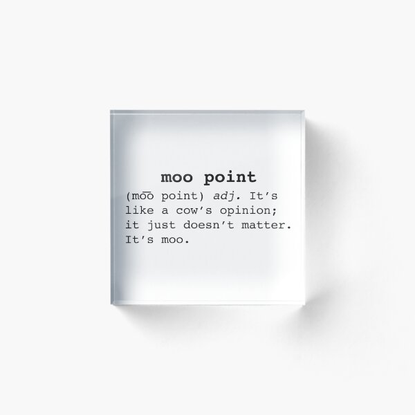Moo Point Acrylic Block