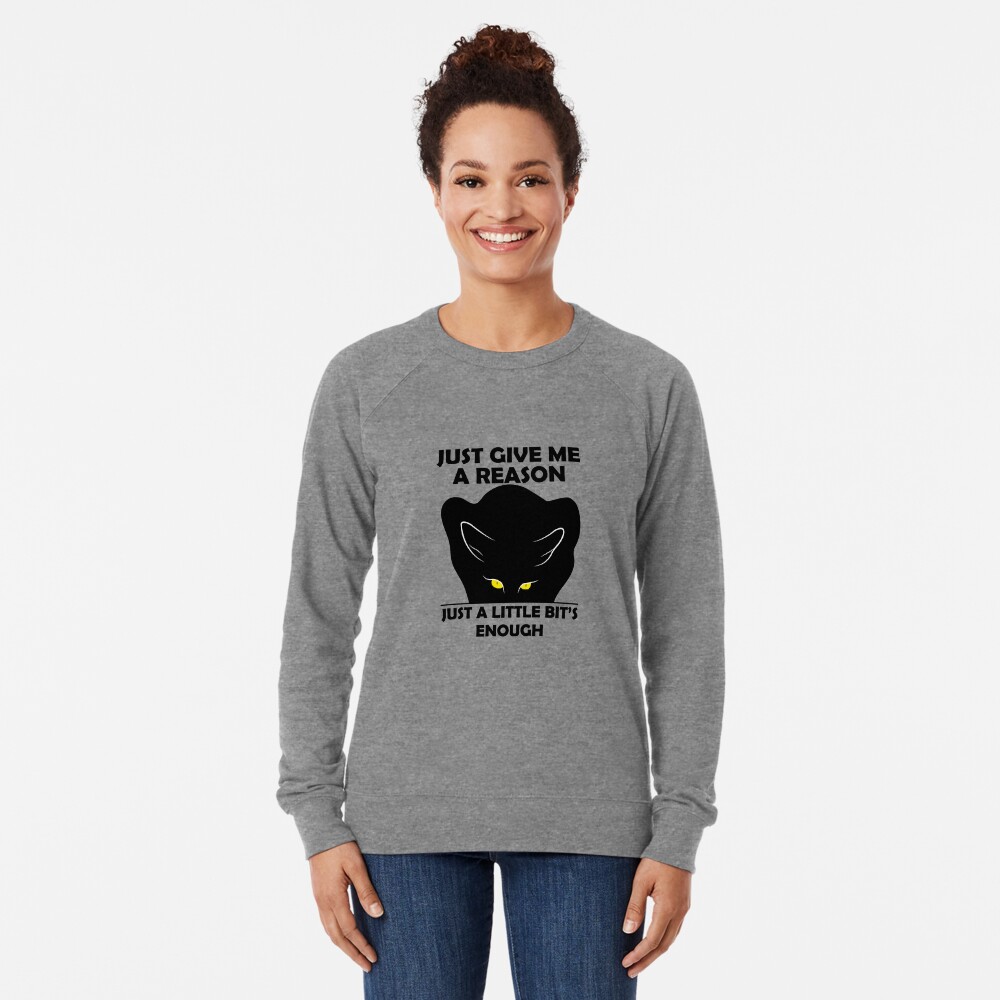 Just give me a reason - Just a little bit's enough Lightweight Sweatshirt
