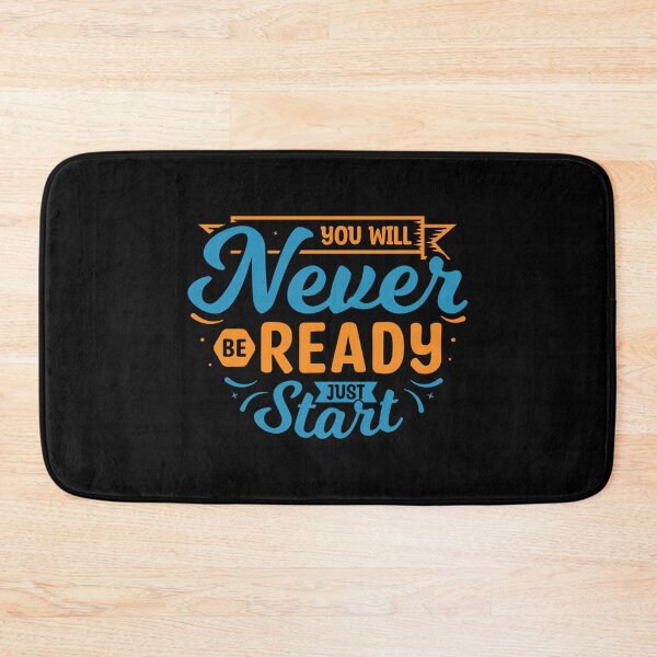 Item preview, You Will Never Be Ready Just Start designed and sold by BlueZenStudio.
