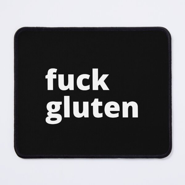 Item preview, Fuck Gluten For a Gluten Intolerant designed and sold by appareltolove.