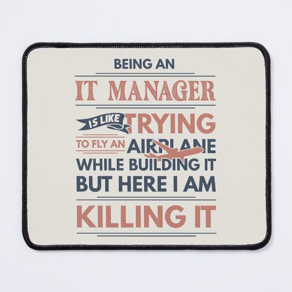 Item preview, Being An IT Manager Is Like Trying To Fly An Airplane While Building It But Here I Am Killing It Funny Gift idea IT Manager designed and sold by Mmmm3344.