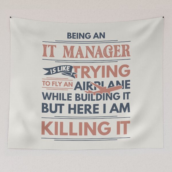 Item preview, Being An IT Manager Is Like Trying To Fly An Airplane While Building It But Here I Am Killing It Funny Gift idea IT Manager designed and sold by Mmmm3344.