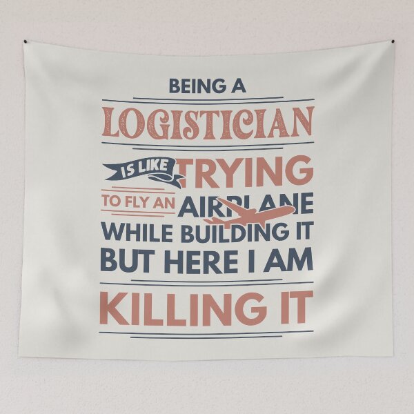 Item preview, Being A Logistician Is Like Trying To Fly An Airplane While Building It But Here I Am Killing It Funny Gift idea Logistician designed and sold by Mmmm3344.