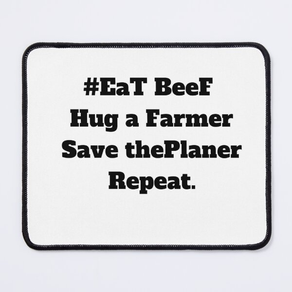 Item preview,   EaT BeeF Hug a Farmer Save the Planer Repeat / Graphic Novelty Sarcastic Funny T Shirt designed and sold by FRANI-ART.