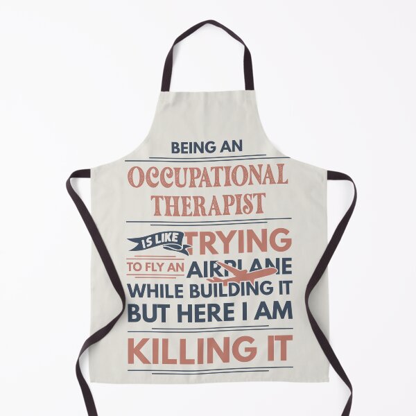 Item preview, Being An Occupational Therapist Is Like Trying To Fly An Airplane While Building It But Here I Am Killing It Funny Gift idea Occupational Therapist designed and sold by Mmmm3344.