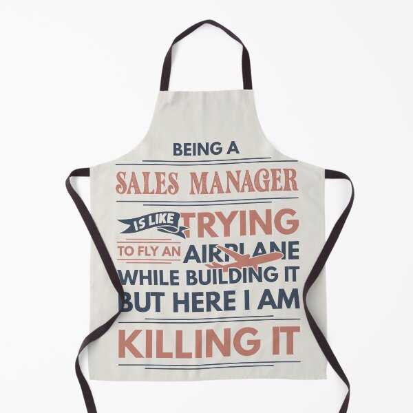 Item preview, Being A Sales Manager Is Like Trying To Fly An Airplane While Building It But Here I Am Killing It Funny Gift idea Sales Manager designed and sold by Mmmm3344.