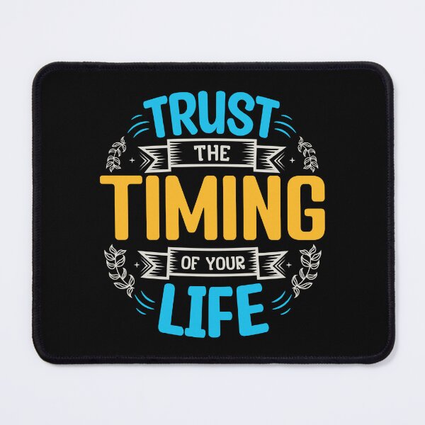 Item preview, Trust The Timing Of Your Life designed and sold by BlueZenStudio.