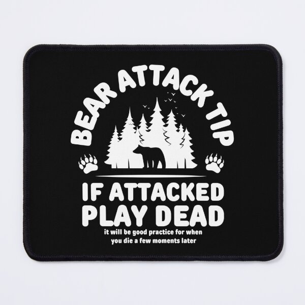 Item preview, Bear Attack Tip If Attacked Play Dead designed and sold by FurioInc.