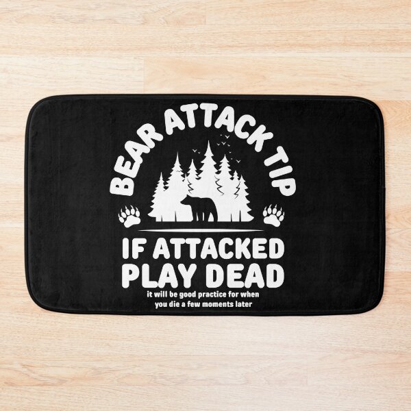 Item preview, Bear Attack Tip If Attacked Play Dead designed and sold by FurioInc.