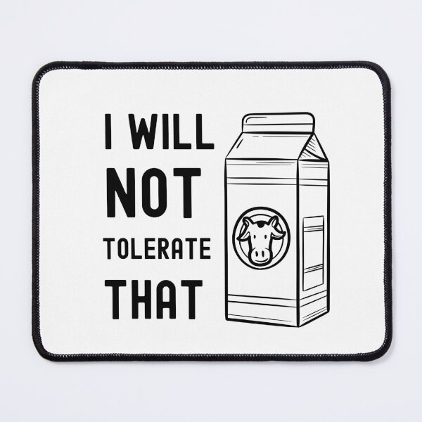 Item preview, Lactose Intolerant I Will Not Tolerate That designed and sold by appareltolove.
