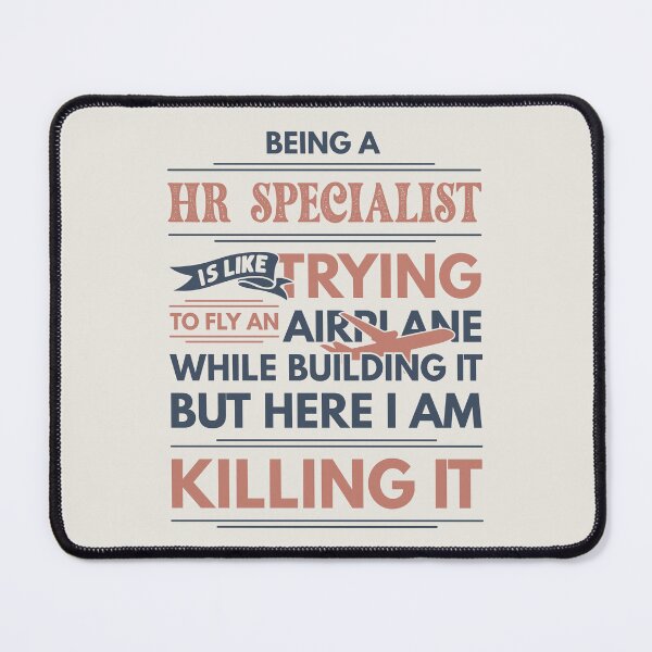 Item preview, Being A HR Specialist Is Like Trying To Fly An Airplane While Building It But Here I Am Killing It Funny Gift idea HR Specialist designed and sold by Mmmm3344.