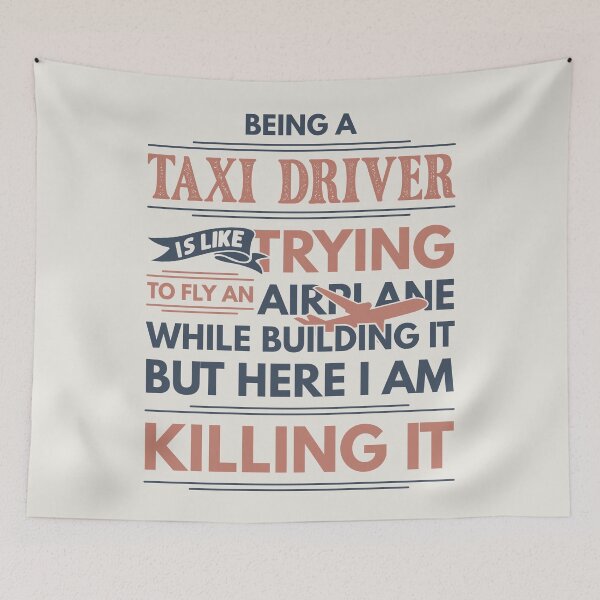Item preview, Being A Taxi Driver Is Like Trying To Fly An Airplane While Building It But Here I Am Killing It Funny Gift idea Taxi Driver designed and sold by Mmmm3344.