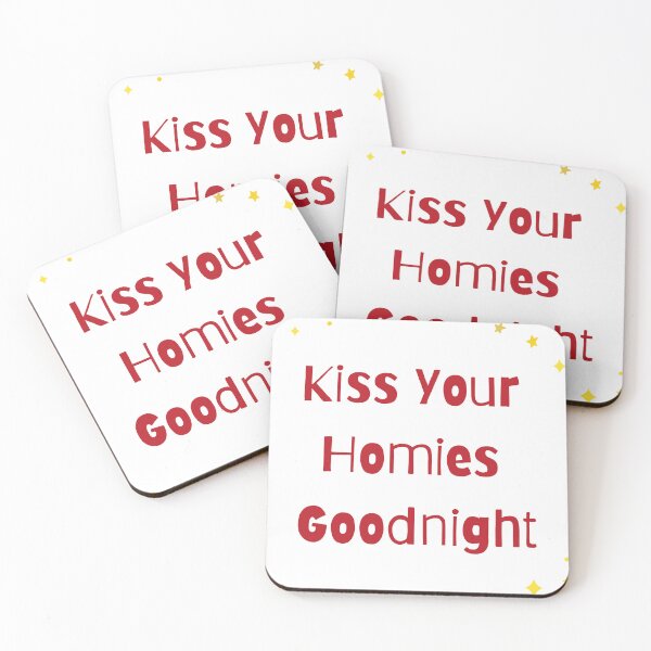 Item preview, Kiss Your Homies Goodnight designed and sold by Inspirely.