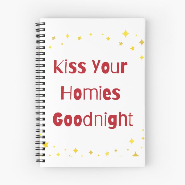 Item preview, Kiss Your Homies Goodnight designed and sold by Inspirely.