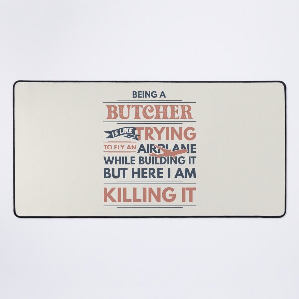 Item preview, Being A Butcher Is Like Trying To Fly An Airplane While Building It But Here I Am Killing It Funny Gift idea Butcher designed and sold by Mmmm3344.