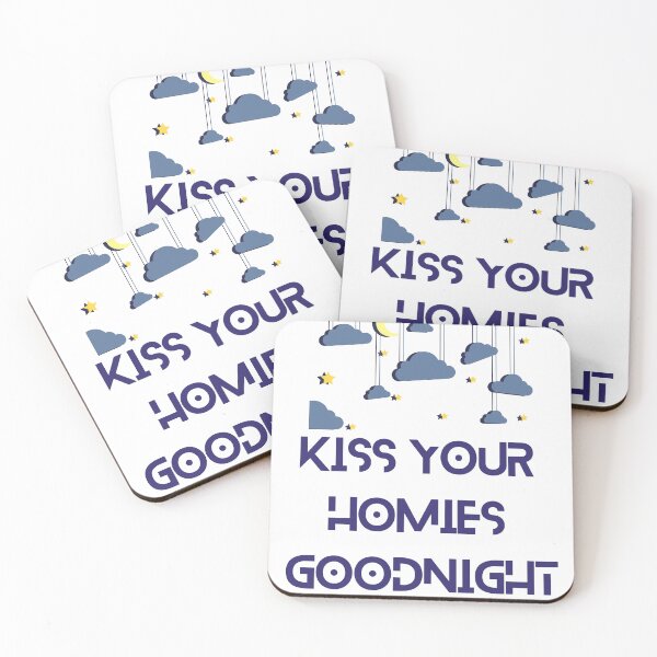 Item preview, Kiss Your Homies Goodnight designed and sold by Inspirely.