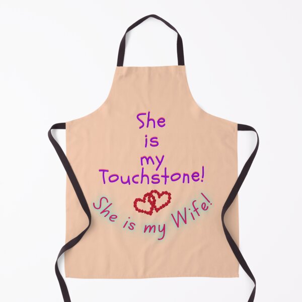 Item preview, She is my Touchstone! She is my Wife! designed and sold by MiistyDesignz.