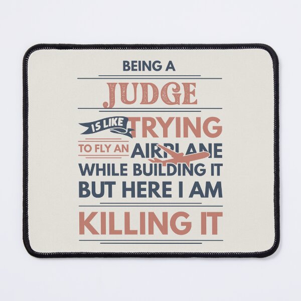 Item preview, Being A Judge Is Like Trying To Fly An Airplane While Building It But Here I Am Killing It Funny Gift idea Judge designed and sold by Mmmm3344.