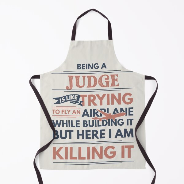 Item preview, Being A Judge Is Like Trying To Fly An Airplane While Building It But Here I Am Killing It Funny Gift idea Judge designed and sold by Mmmm3344.
