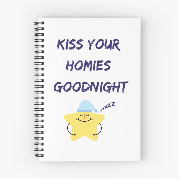 Item preview, Kiss Your Homies Goodnight designed and sold by Inspirely.