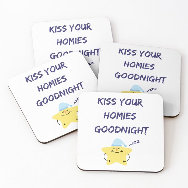 Item preview, Kiss Your Homies Goodnight designed and sold by Inspirely.