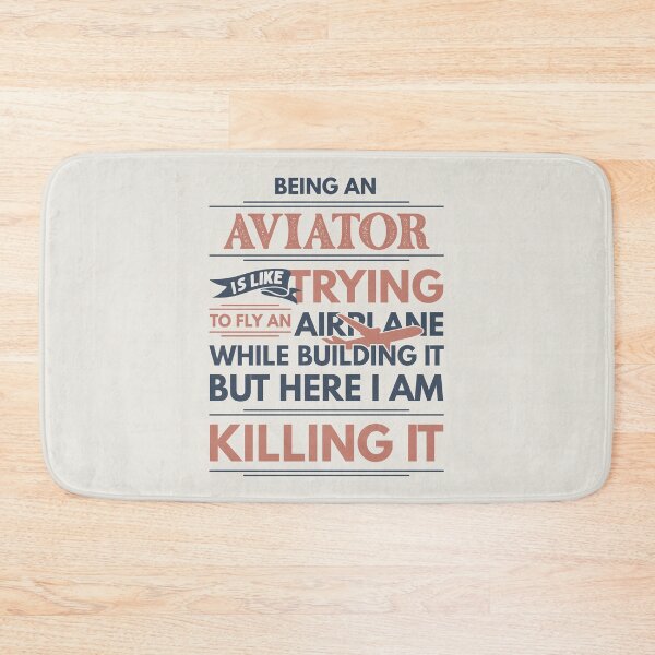 Item preview, Being An Aviator Is Like Trying To Fly An Airplane While Building It But Here I Am Killing It Funny Gift idea Aviator designed and sold by Mmmm3344.