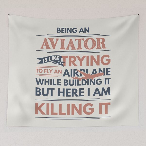 Item preview, Being An Aviator Is Like Trying To Fly An Airplane While Building It But Here I Am Killing It Funny Gift idea Aviator designed and sold by Mmmm3344.