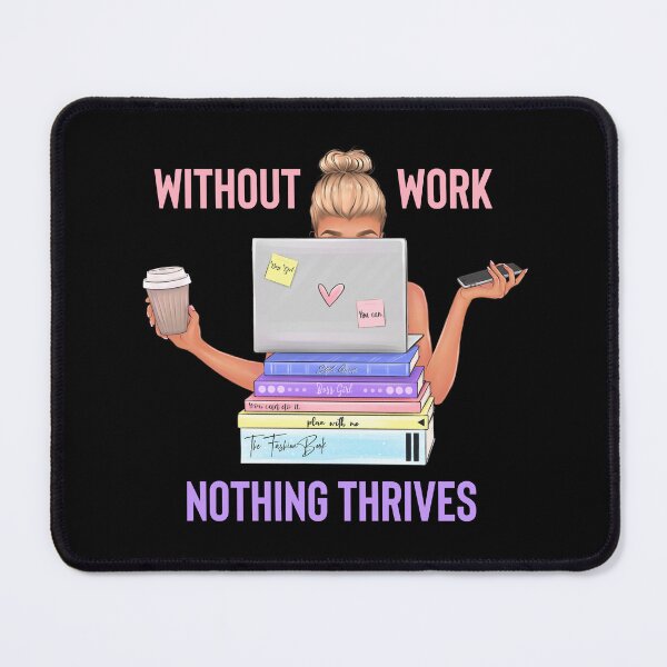 Item preview, Without Work Nothing Thrives Funny Gifts for Workaholic Girl designed and sold by nquestiaa.