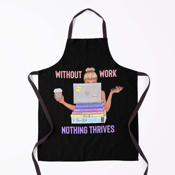 Item preview, Without Work Nothing Thrives Funny Gifts for Workaholic Girl designed and sold by nquestiaa.