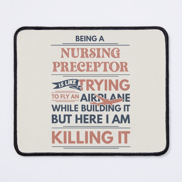 Item preview, Being A Nursing Preceptor Is Like Trying To Fly An Airplane While Building It But Here I Am Killing It Funny Gift idea Nursing Preceptor designed and sold by Mmmm3344.