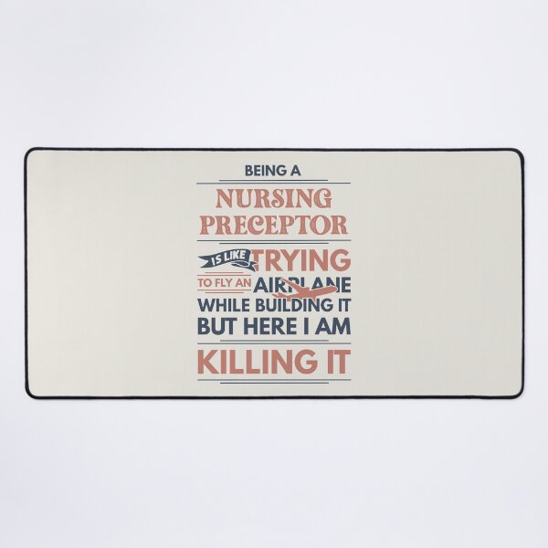 Item preview, Being A Nursing Preceptor Is Like Trying To Fly An Airplane While Building It But Here I Am Killing It Funny Gift idea Nursing Preceptor designed and sold by Mmmm3344.