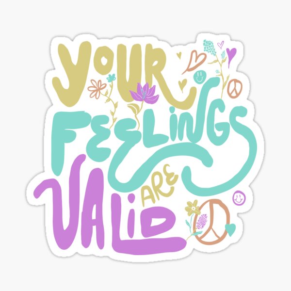 Your feelings are valid Sticker