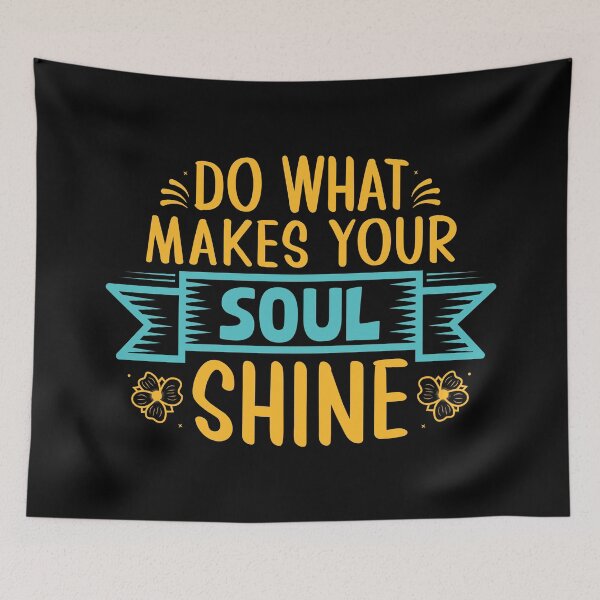Item preview, Do What Makes Your Soul Shine designed and sold by BlueZenStudio.
